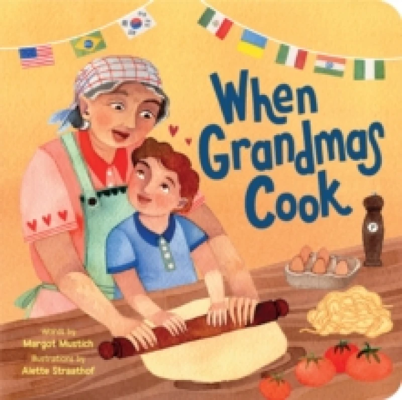 Image of When Grandmas Cook : In the Kitchen with Grandmas, Nonnas, and Abuelas Board book