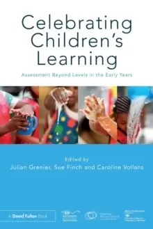 Image of Celebrating Childrens Learning : Assessment Beyond Levels in the Early Years