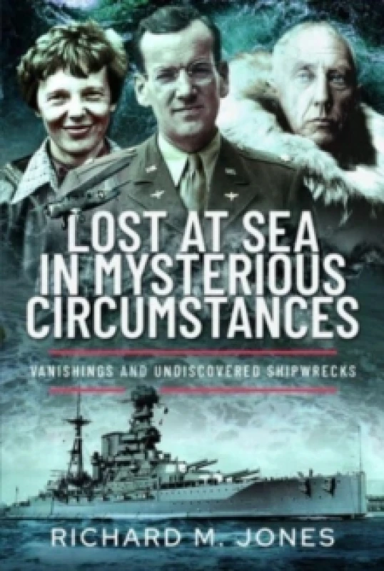 Image of Lost at Sea in Mysterious Circumstances : Vanishings and Undiscovered Shipwrecks Hardback