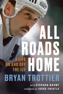 Image of all roads home a life on and off the ice