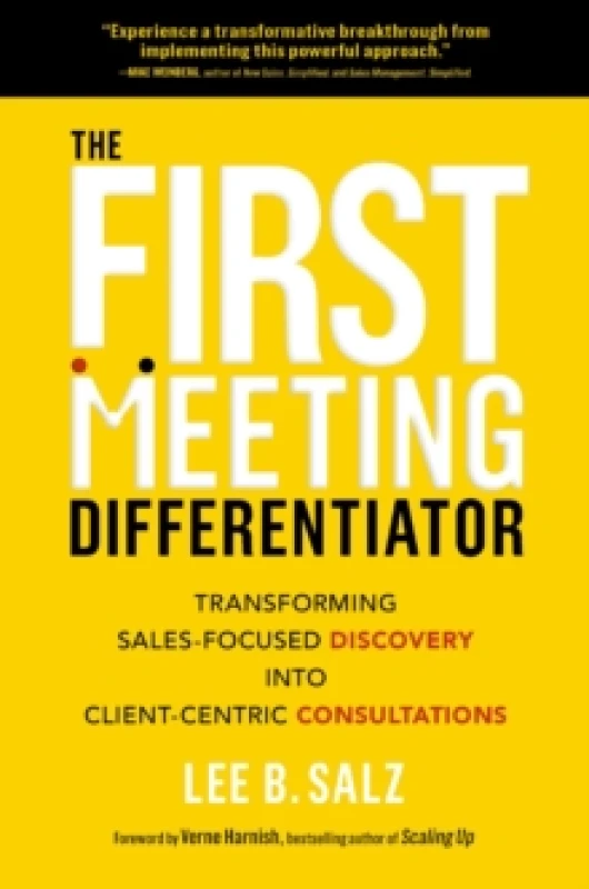 Image of The First Meeting Differentiator : Transforming Sales-Focused Discovery into Client-Centric Consultations Hardback