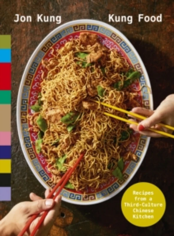 Image of Kung Food : Recipes from a Third-Culture Chinese Kitchen Hardback