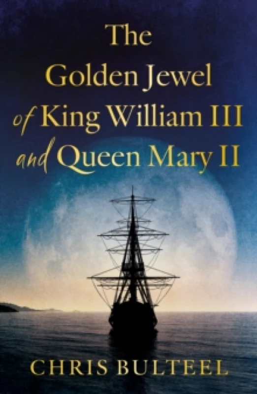 Image of The Golden Jewel of King William III and Queen Mary II Paperback / softback