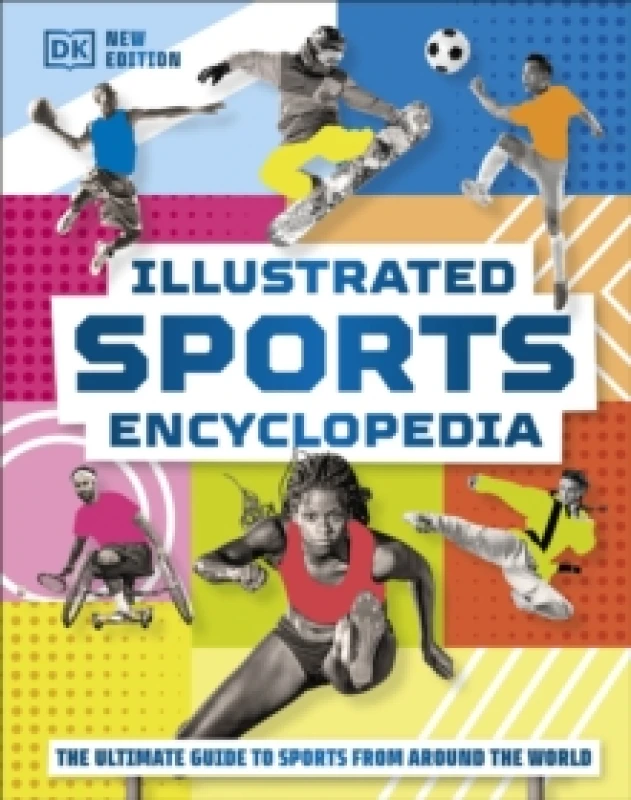 Image of Illustrated Sports Encyclopedia : The Ultimate Guide to Sports from Around the World Hardback