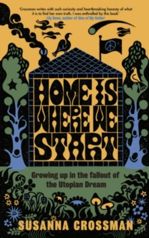 Image of Home is Where We Start : Growing up in the fallout of the Utopian Dream Hardback
