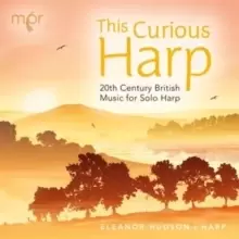 Image of This Curious Harp: 20th Century British Music for Solo Harp