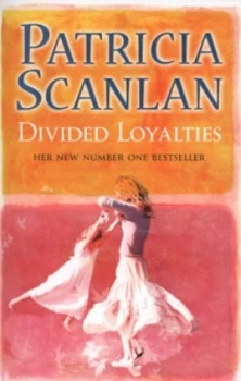 Image of Divided Loyalties by Patricia Scanlan Paperback