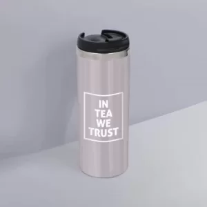 Image of In Tea We Trust Stainless Steel Travel Mug