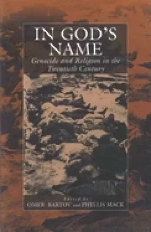 Image of in gods name genocide and religion in the twentieth century