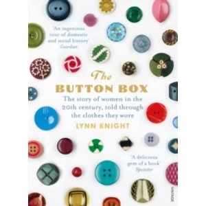 Image of The Button Box : The Story of Women in the 20th Century Told Through the Clothes They Wore
