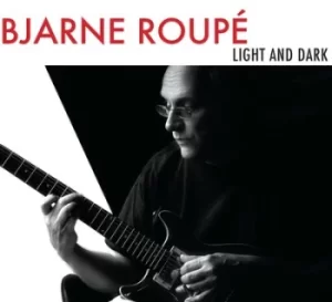 Image of Light and Dark by Bjarne Roupe CD Album
