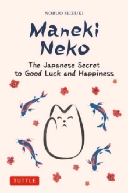 Image of Maneki Neko : The Japanese Secret to Good Luck and Happiness Hardback