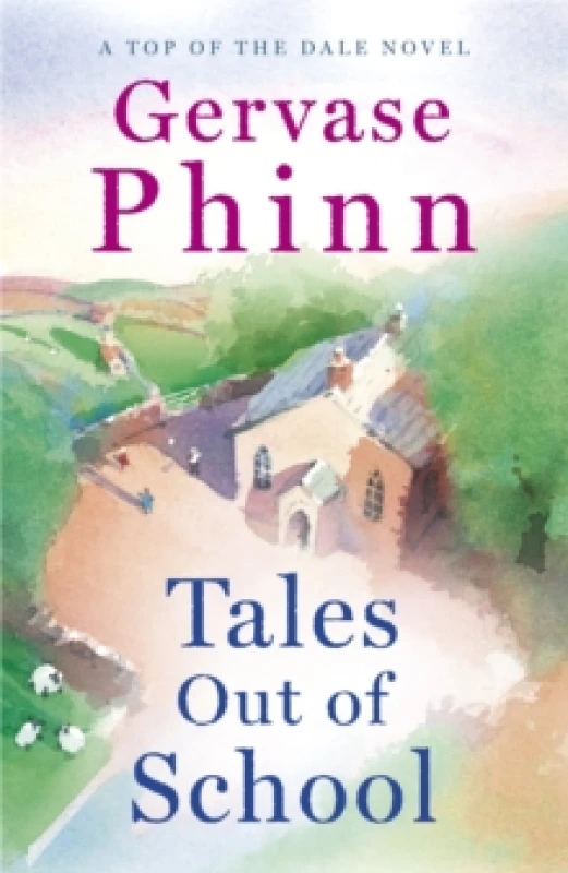 Image of Tales Out of School : Book 2 in the delightful new Top of the Dale series by bestselling author Gervase Phinn Hardback