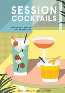 Image of Session Cocktails : Low-Alcohol Drinks for Any Occasion