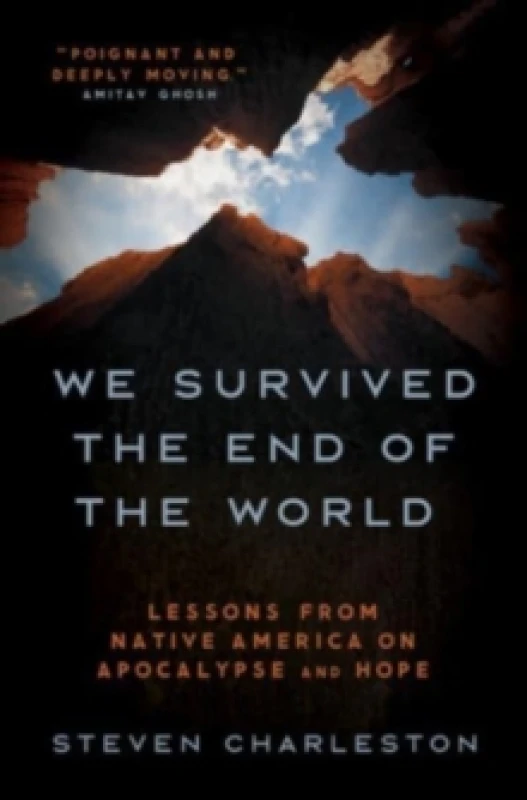Image of We Survived the End of the World : Lessons from Native America on Apocalypse and Hope Hardback