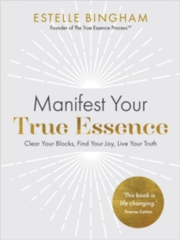 Image of Manifest Your True Essence : Clear Your Blocks, Find Your Joy, Live Your Truth Paperback / softback