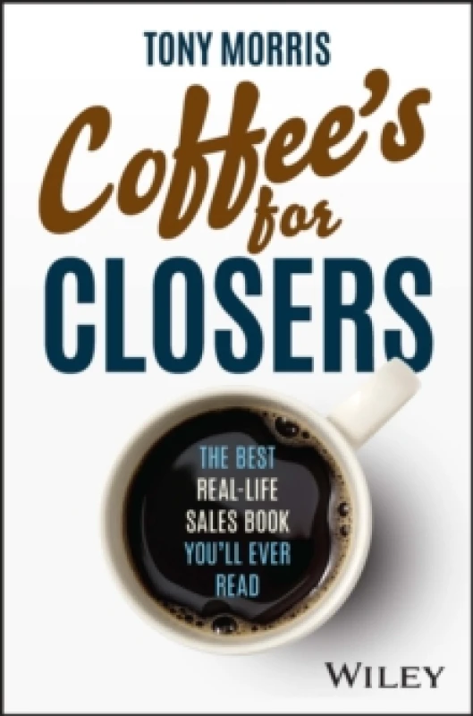 Image of Coffee's for Closers. Hardback. By Tony Morris Books