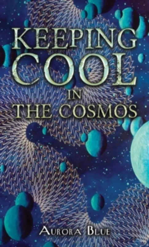 Image of Keeping Cool in the Cosmos. Paperback. By Aurora Blue Books