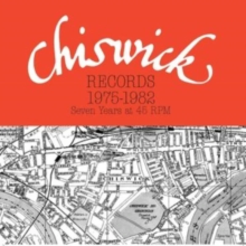 Image of Chiswick Records 1975-1982: Seven Years at 45 RPM Vinyl