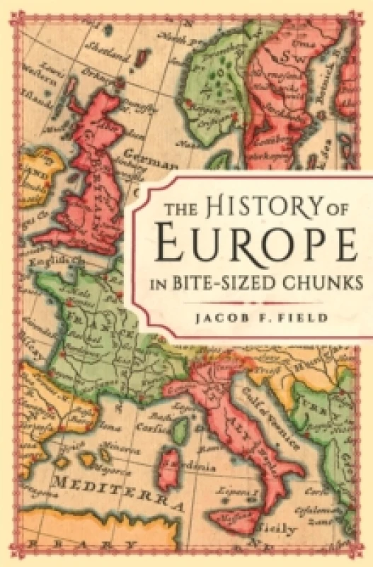 Image of The History of Europe in Bite-sized Chunks Paperback / softback