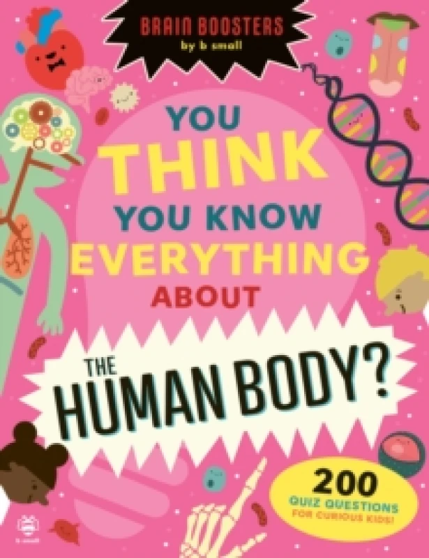 Image of You Think You Know Everything About The Human Body? 200 Quiz Questions for Curious Kids! Paperback / softback