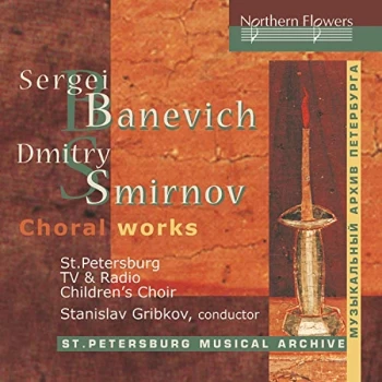 Image of Gribkov,S. - Banevich and Smirnov: Choral Works CD