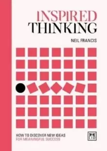 Image of Inspired Thinking : How to discover new ideas for meaningful success