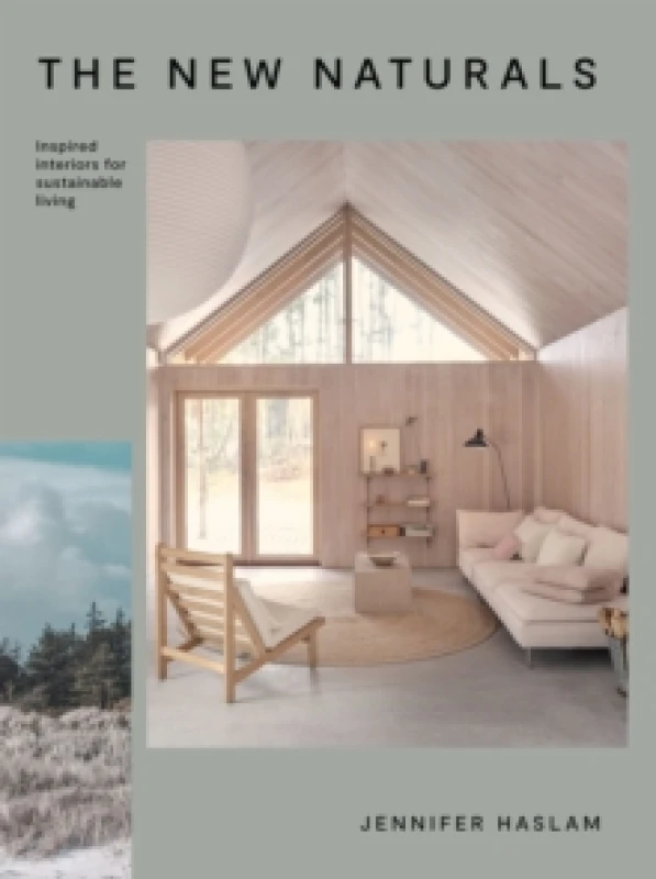 Image of The New Naturals : Inspired Interiors for Sustainable Living Hardback