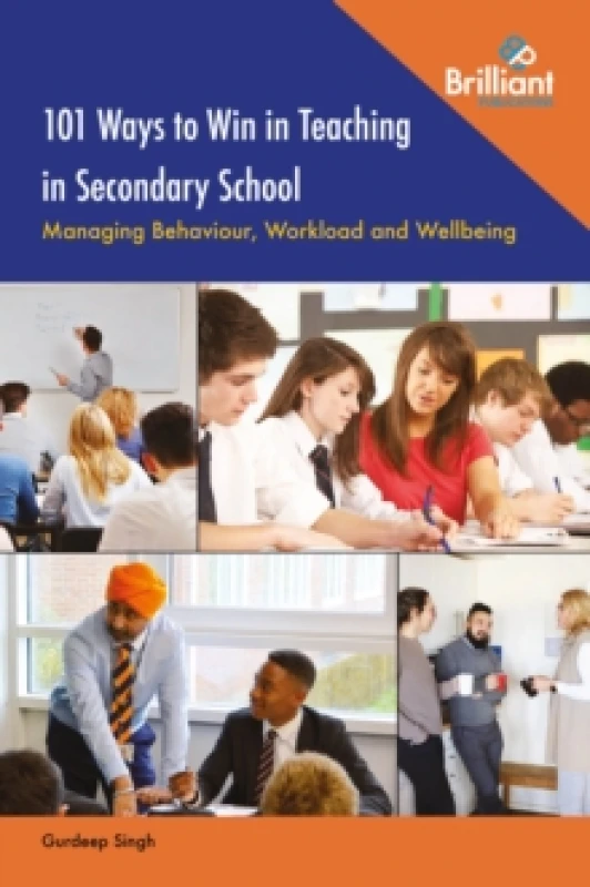 Image of 101 Ways to Win in Teaching in Secondary School : Managing Behaviour, Workload and Wellbeing Paperback / softback
