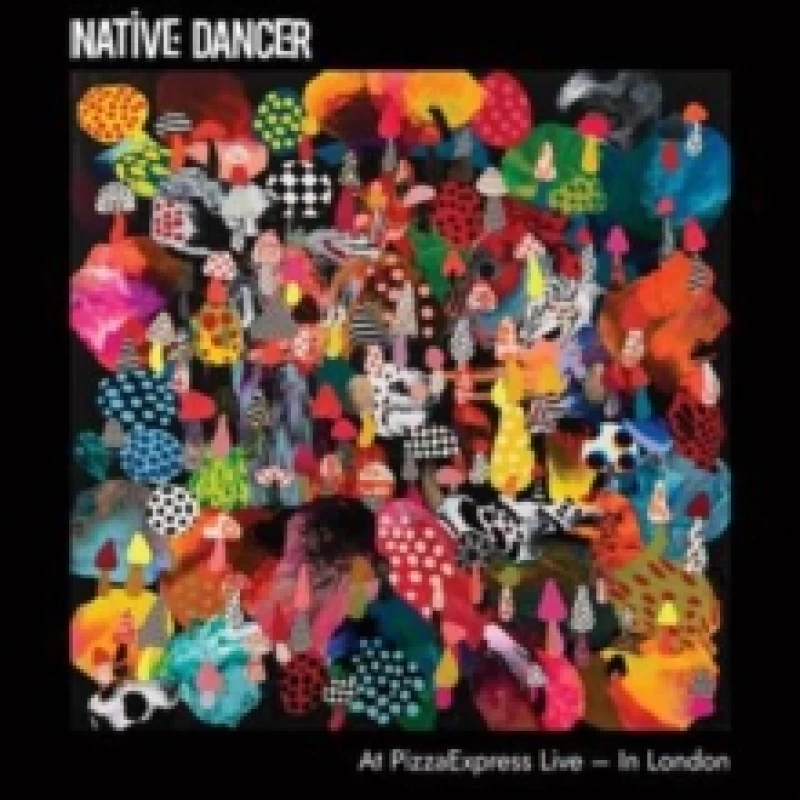 Image of Native Dancer at PizzaExpress Live in London CD / Album