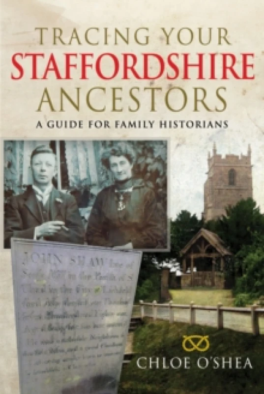 Image of Tracing Your Staffordshire Ancestors. Paperback. By Chloe OShea Books