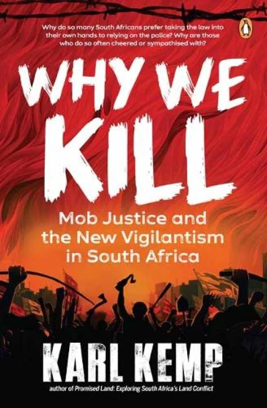 Image of Why We Kill : Mob Justice and the New Vigilantism in South Africa Paperback / softback