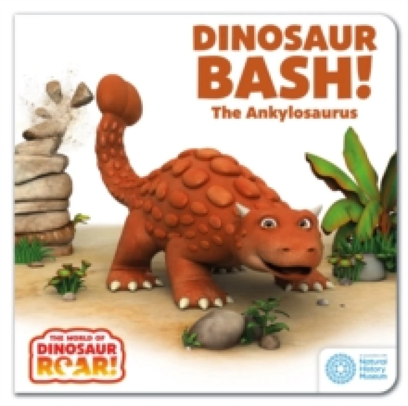 Image of The World of Dinosaur Roar!: Dinosaur Bash! The Ankylosaurus: Book 11 Board book