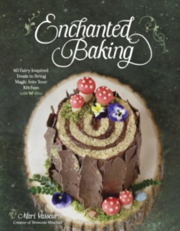 Image of Enchanted Baking : 60 Fairy-Inspired Treats to Bring Magic Into Your Kitchen Paperback / softback