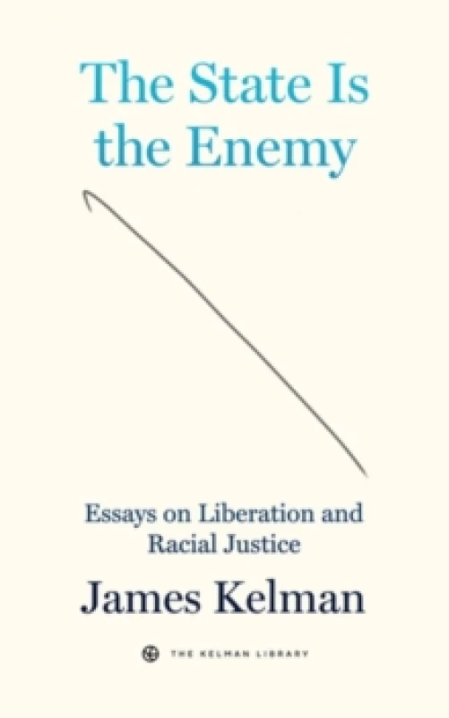 Image of The State Is Your Enemy : Essays on Liberation and Racial Justice Paperback / softback