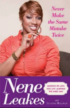 Image of Never Make the Same Mistake Twice by Nene Leakes Book