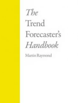 Image of The Trend Forecasters Handbook by Martin Raymond Paperback