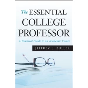 Image of The Essential College Professor: A Practical Guide to an Academic Career by Jeffrey L. Buller (Paperback, 2009)