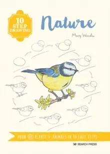 Image of 10 Step Drawing: Nature : Draw 60 Plants & Animals in 10 Easy Steps
