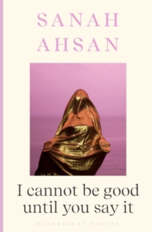 Image of I cannot be good until you say it Paperback / softback