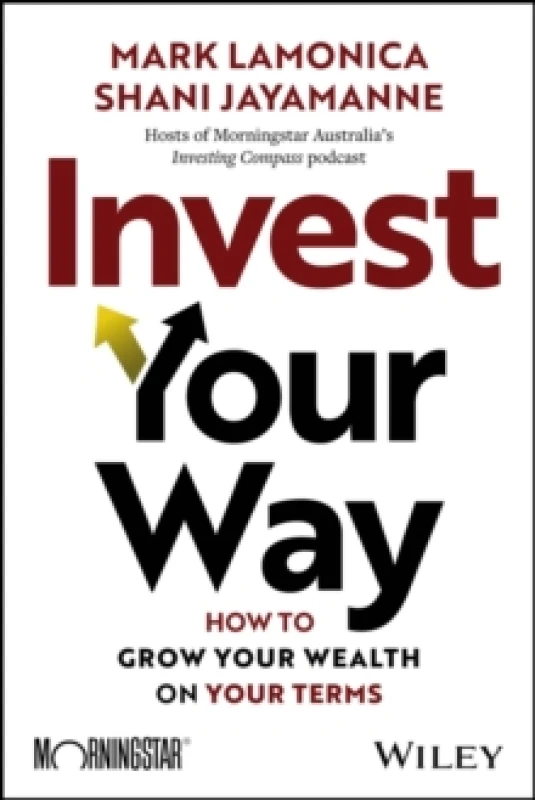 Image of Invest Your Way : How to Grow Your Wealth on Your Terms Paperback / softback