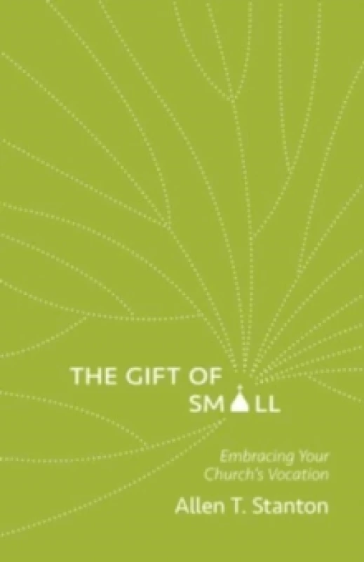 Image of The Gift of Small : Embracing Your Churchs Vocation Paperback / softback