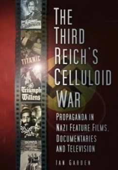 Image of The Third Reichs Celluloid War by Ian Garden Hardback