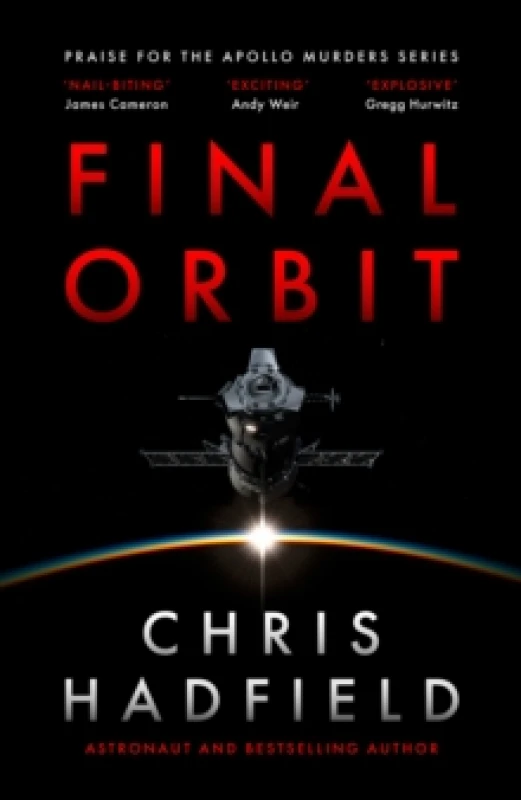 Image of Final Orbit : an action-packed space thriller from astronaut and bestselling author Chris Hadfield Hardback