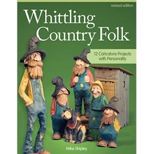 Image of Whittling Country Folk, Rev Edn by Mike Shipley (Paperback, 2014)
