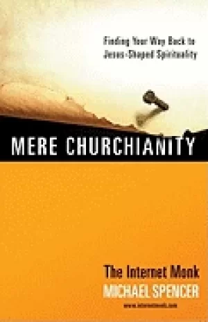 Image of mere churchianity finding your way back to jesus shaped spirituality