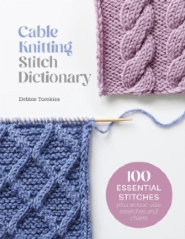 Image of Cable Knitting Stitch Dictionary : 100 Essential Stitches with Actual-Size Swatches and Charts Paperback / softback