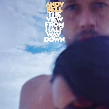 Image of Andy Bell - The View from Halfway Down CD