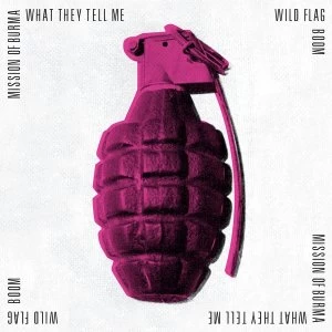 Image of Mission Of Burma / Wild Flag ‎- What They Tell Me / Boom Vinyl