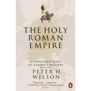 Image of The Holy Roman Empire: A Thousand Years of Europe's History by Peter H. Wilson (Paperback, 2017)
